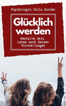 Glücklich werden