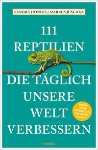 111 Reptilien, die täglich unsere Welt verbessern