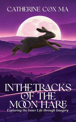 In The Tracks of the Moon Hare Exploring the Inner Life through Imagery