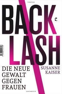 Backlash - Die neue Gewalt gegen Frauen