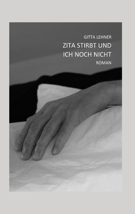 Zita stirbt und ich noch nicht