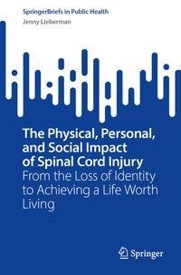 The Physical, Personal, and Social Impact of Spinal Cord Injury