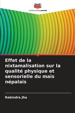 Effet de la nixtamalisation sur la qualité physique et sensorielle du maïs népalais