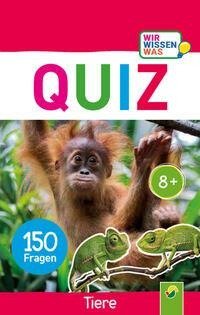 Quiz Tiere . 150 Fragen für schlaue Kids