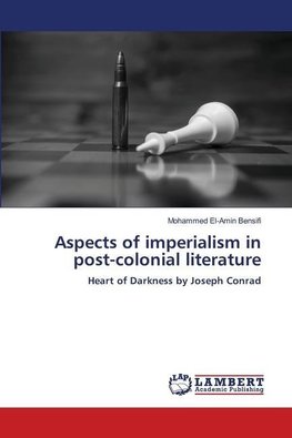 Aspects of imperialism in post-colonial literature