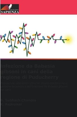 Infezione da Babesia gibsoni in cani della regione di Puducherry