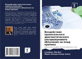 Vozdejstwie prenatal'nogo diagnosticheskogo ul'trazwukowogo oblucheniq na plod krolika