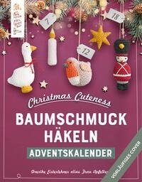 Christmas Cuteness. Baumschmuck häkeln - Adventskalender