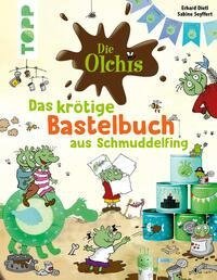 Die Olchis. Das krötige Bastelbuch aus Schmuddelfing