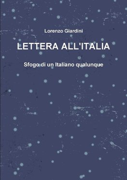 LETTERA ALL'ITALIA - Sfogo di un Italiano qualunque