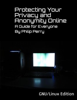 Protecting Your Privacy and Anonymity Online