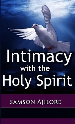 Intimacy With The Holy Spirit