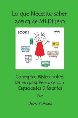 Lo que Necesito saber acerca de MI Dinero, Conceptos Básicos sobre Dinero para Personas con Capacidades Diferentes  Book 1