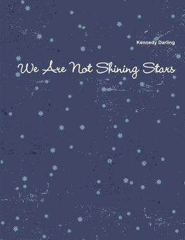 We Are Not Shining Stars