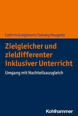 Zielgleicher und zieldifferenter inklusiver Unterricht