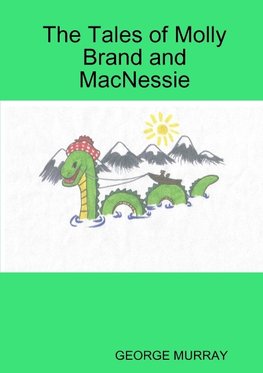 The Tales of Molly Brand and MacNessie