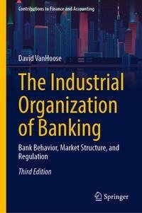 The Industrial Organization of Banking