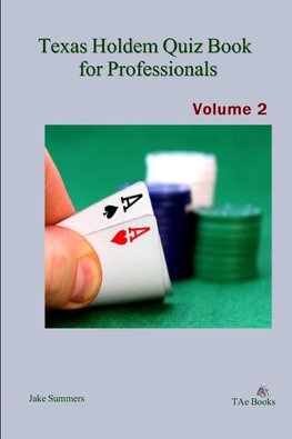 Texas Holdem Quiz Book for Professionals, Volume   2