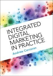 Integrated Digital Marketing in Practice