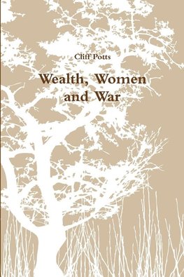 Wealth, Women and War