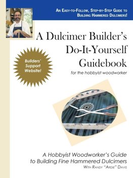 A Dulcimer Builder's Do-It-Yourself Guidebook