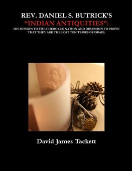 REV. DANIEL S. BUTRICK'S "INDIAN ANTIQUITIES"