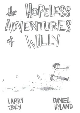 The Hopeless Adventures of Willy