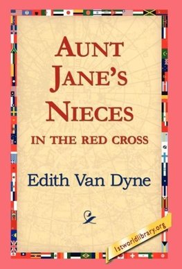 Aunt Jane's Nieces in the Red Cross