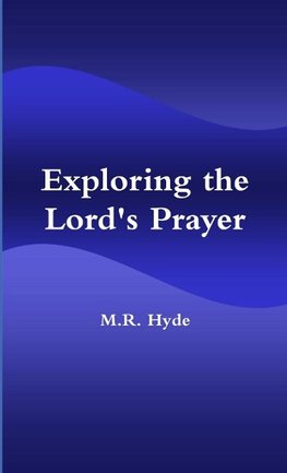 Exploring the Lord's Prayer