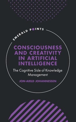 Consciousness and Creativity in Artificial Intelligence