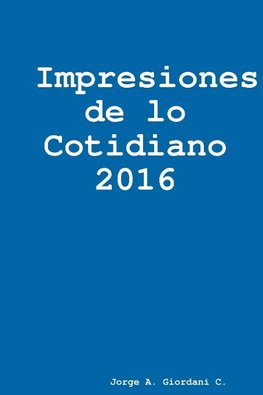 Impresiones de lo Cotidiano 2016