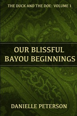 Our Blissful Bayou Beginnings