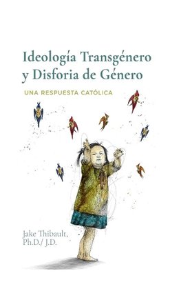 Ideología Transgénero y Disforia de Género