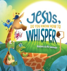 Jesus, Do You Know How To Whisper?