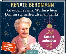 Glauben Se mir, Weihnachten kommt schneller, als man denkt!