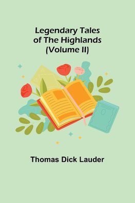 Legendary Tales of the Highlands (Volume II)