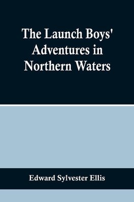 The Launch Boys' Adventures in Northern Waters