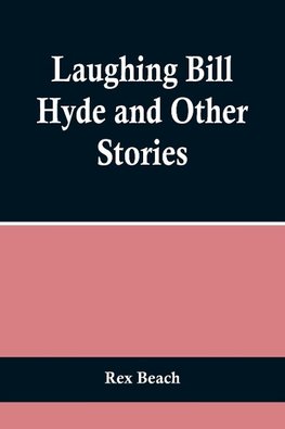 Laughing Bill Hyde and Other Stories