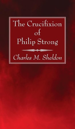 The Crucifixion of Philip Strong