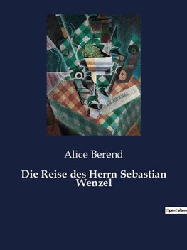 Die Reise des Herrn Sebastian Wenzel