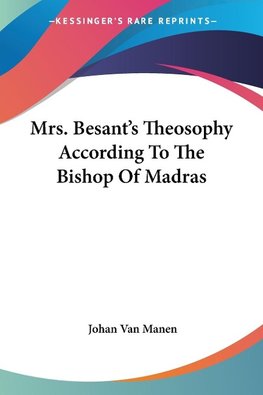 Mrs. Besant's Theosophy According To The Bishop Of Madras