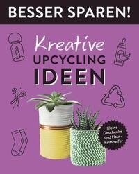 Kreative Upcycling-Ideen  . Besser Sparen!