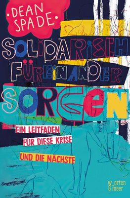 Solidarisch füreinander sorgen