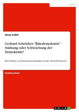 Gerhard Schröders "Rätedemokratie". Stärkung oder Schwächung der Demokratie?