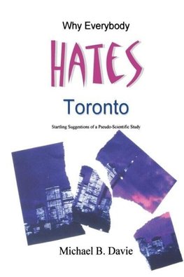 Why Everybody Hates Toronto