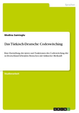 Das Türkisch-Deutsche Codeswitching