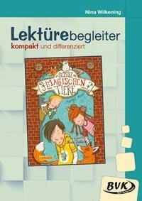 Die Schule der magischen Tiere: Lektürebegleiter - kompakt und differenziert