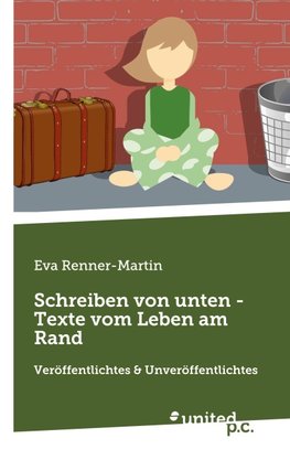 Schreiben von unten - Texte vom Leben am Rand