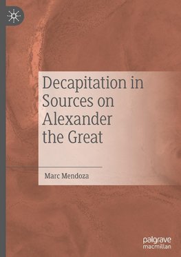 Decapitation in Sources on Alexander the Great