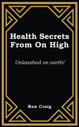 Health Secrets From On High